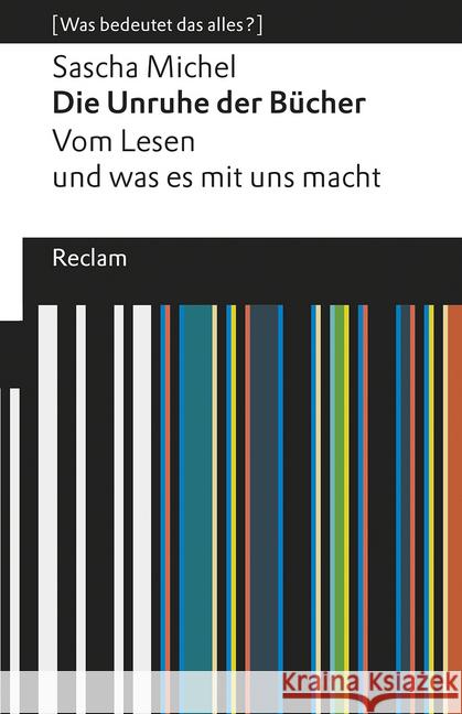 Die Unruhe der Bücher. Vom Lesen und was es mit uns macht Michel, Sascha 9783150196694 Reclam, Ditzingen - książka