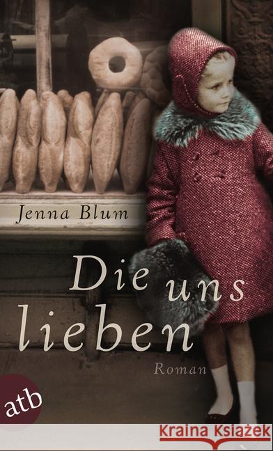 Die uns lieben : Roman Blum, Jenna 9783746632230 Aufbau TB - książka