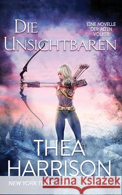 Die Unsichtbaren: Eine Novelle Der Alten Völker Harrison, Thea 9781947046320 Teddy Harrison LLC - książka