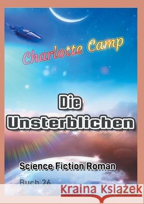 Die Unsterblichen Charlotte Camp 9783819200106 Bod - Books on Demand - książka