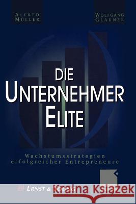 Die Unternehmer-Elite: Wachstumsstrategien Erfolgreicher Entrepreneure Müller, Alfred 9783322822512 Gabler Verlag - książka