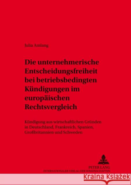 Die Unternehmerische Entscheidungsfreiheit Bei «Betriebsbedingten Kuendigungen» Im Europaeischen Rechtsvergleich: Kuendigung Aus Wirtschaftlichen Grue Junker, Abbo 9783631545232 Lang, Peter, Gmbh, Internationaler Verlag Der - książka