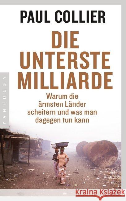 Die unterste Milliarde : Warum die ärmsten Länder scheitern und was man dagegen tun kann Collier, Paul 9783570553466 Pantheon - książka