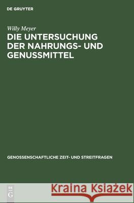 Die Untersuchung der Nahrungs- und Genussmittel Willy Meyer 9783111168364 De Gruyter - książka