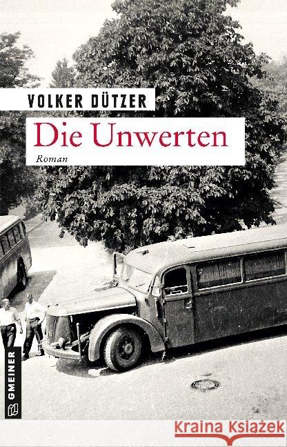 Die Unwerten : Roman Dützer, Volker 9783839226469 Gmeiner-Verlag - książka