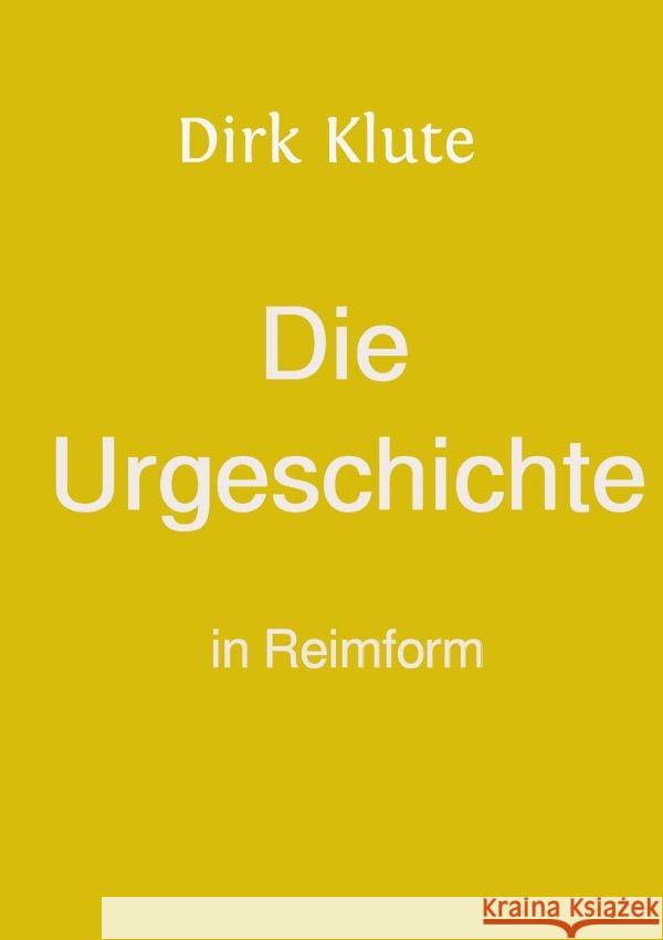 Die Urgeschichte in Reimform Klute, Dirk 9783758453007 epubli - książka