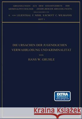 Die Ursachen Der Jugendlichen Verwahrlosung Und Kriminalität: Studien Zur Frage: Milieu Oder Anlage Gruhle, Hans W. 9783642506185 Springer - książka
