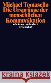 Die Ursprünge der menschlichen Kommunikation Tomasello, Michael 9783518296042 Suhrkamp - książka