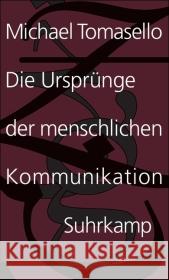 Die Ursprünge der menschlichen Kommunikation Tomasello, Michael 9783518585382 Suhrkamp - książka