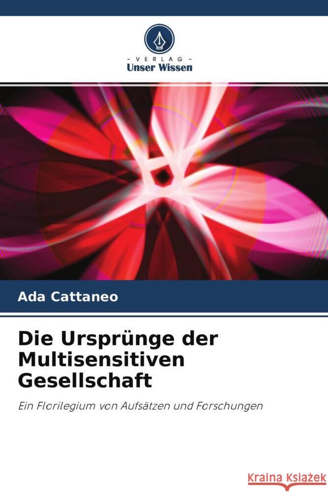 Die Ursprünge der Multisensitiven Gesellschaft Cattaneo, Ada 9786202997430 Verlag Unser Wissen - książka