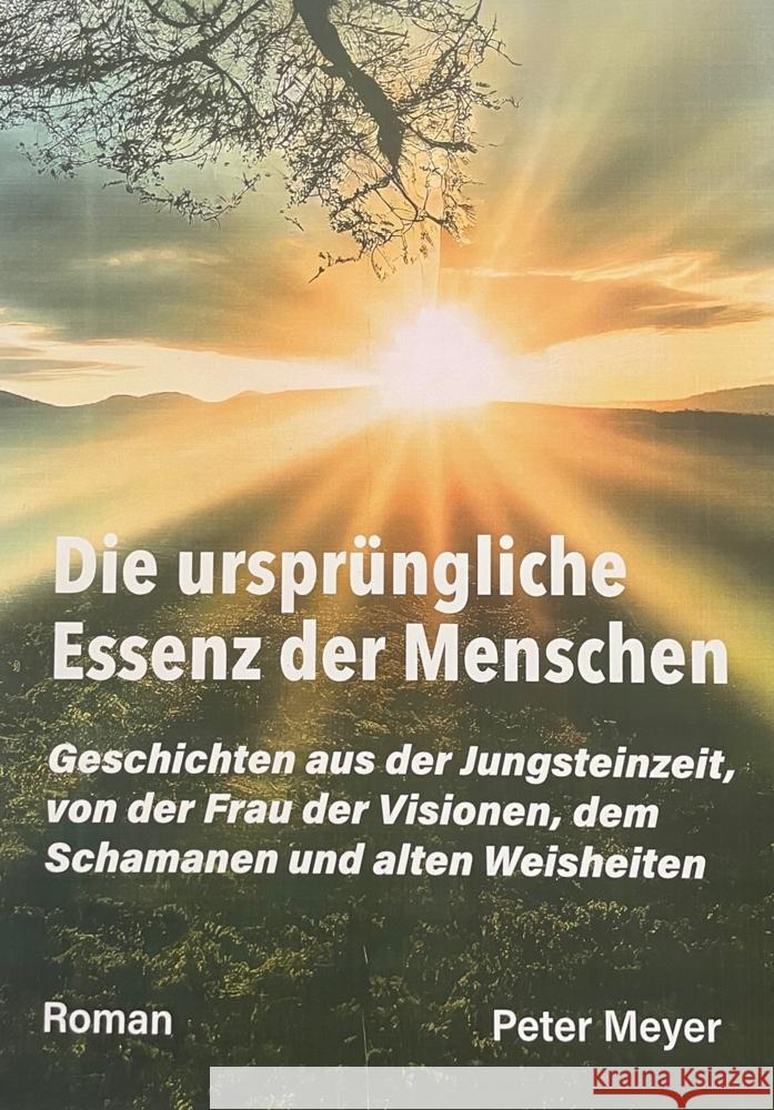 Die ursprüngliche Essenz der Menschen Meyer, Peter 9783948842222 Joy Edition Heimsheim - książka