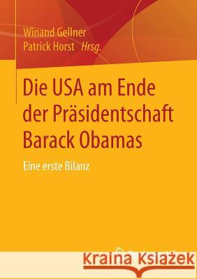 Die USA Am Ende Der Präsidentschaft Barack Obamas: Eine Erste Bilanz Gellner, Winand 9783658110635 Springer vs - książka