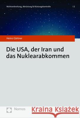 Die Usa, Der Iran Und Das Nuklearabkommen Heinz Gartner 9783756005291 Nomos Verlagsgesellschaft - książka