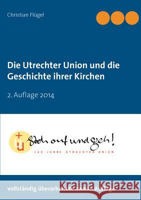 Die Utrechter Union und die Geschichte ihrer Kirchen Christian Flügel 9783732294374 Books on Demand - książka