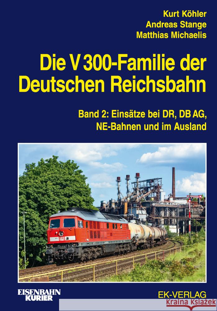 Die V 300-Familie der Deutschen Reichsbahn. Bd.2 Köhler, Kurt, Stange, Andreas, Michaelis, Matthias 9783844660470 EK-Verlag - książka