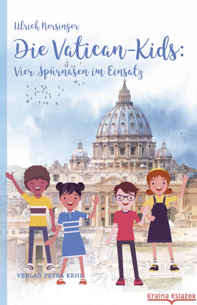 Die Vatican-Kids: Vier Spürnasen im Einsatz, 13 Teile Nersinger, Ulrich 9783947890132 Verlag Petra Kehl - książka