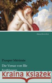 Die Venus von Ille : Erzählungen Mérimée, Prosper 9783954556342 dearbooks - książka