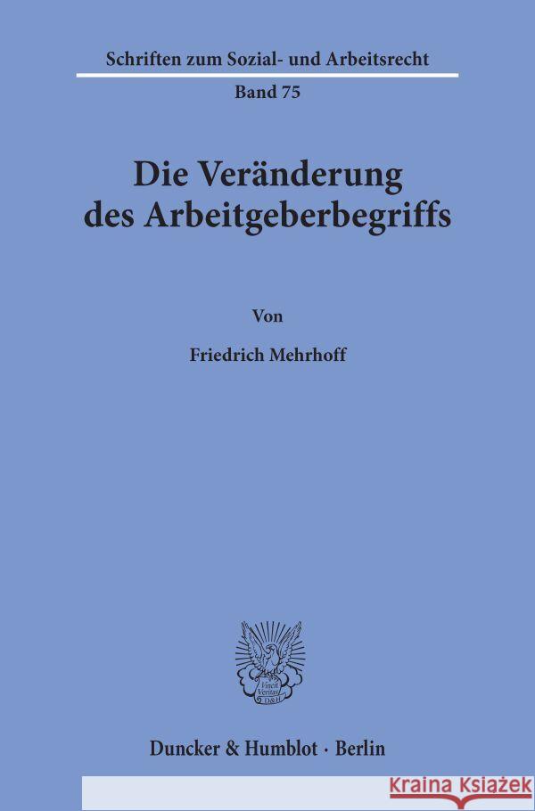 Die Veranderung Des Arbeitgeberbegriffs Friedrich Mehrhoff 9783428057092 Duncker & Humblot - książka