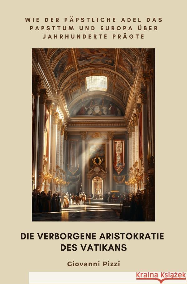 Die verborgene Aristokratie des Vatikans Pizzi, Giovanni 9783819055805 epubli - książka