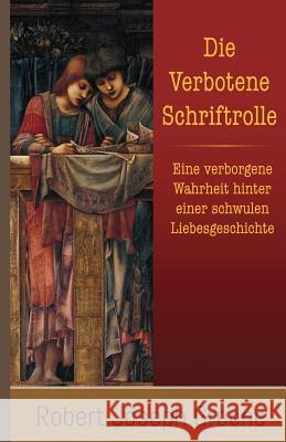 Die Verbotene Schriftrolle: Eine verborgene Wahrheit hinter einer schwulen Liebesgeschichte Greene, Robert Joseph 9781927124321 Icon Empire Press - książka