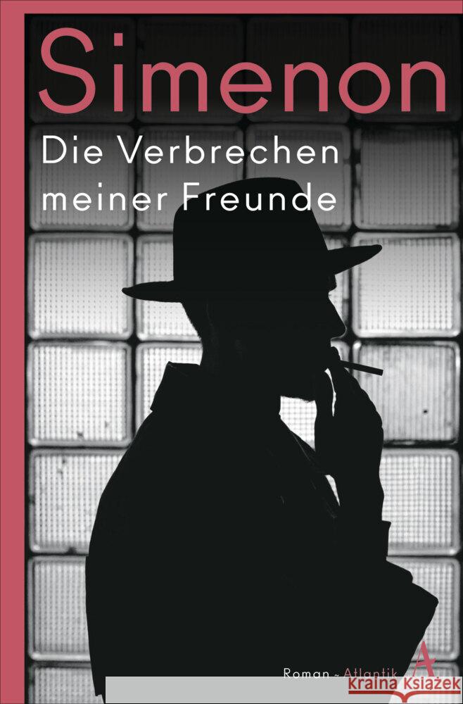 Die Verbrechen meiner Freunde Simenon, Georges 9783455008067 Atlantik Verlag - książka