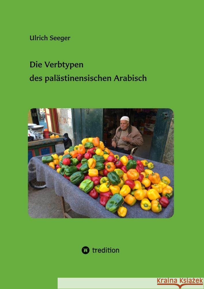 Die Verbtypen des palästinensischen Arabisch Seeger, Ulrich 9783347962224 tredition - książka