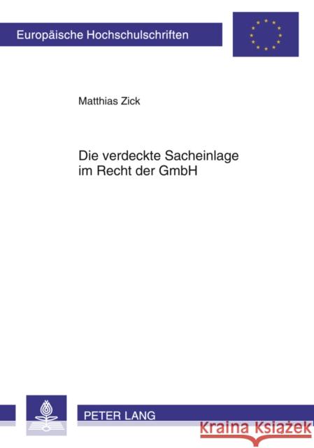 Die Verdeckte Sacheinlage Im Recht Der Gmbh: Unter Besonderer Beruecksichtigung Der Auswirkungen Der Reformierten Rechtslage (Momig) Auf Die Mitgesell Zick, Matthias 9783631605615 Lang, Peter, Gmbh, Internationaler Verlag Der - książka