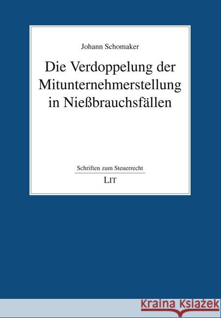 Die Verdoppelung der Mitunternehmerstellung in Nießbrauchsfällen Schomaker, Johann 9783643154828 LIT Verlag - książka