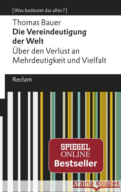 Die Vereindeutigung der Welt : Über den Verlust an Mehrdeutigkeit und Vielfalt Bauer, Thomas 9783150112007 Reclam, Ditzingen - książka