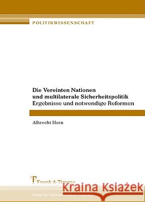 Die Vereinten Nationen und multilaterale Sicherheitspolitik Horn, Albrecht 9783865960238 Frank und Timme GmbH - książka