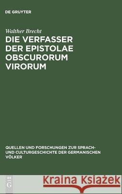 Die Verfasser der Epistolae obscurorum virorum Walther Brecht 9783111272283 De Gruyter - książka