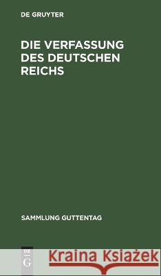 Die Verfassung Des Deutschen Reichs: Vom 11. August 1919. Mit Den Wichtigsten Nebengesetzen No Contributor 9783112633052 De Gruyter - książka