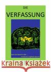 DIE VERFASSUNG: EN ... - Baum der Erkenntnis oder Früchte des vergifteten Baumes? : Baum der Erkenntnis oder Früchte des vergifteten Baumes? Selsheim, Pelwer; Hohndeuter, Albert Albrecht; Brinkmichel, Carlus 9783741886133 epubli