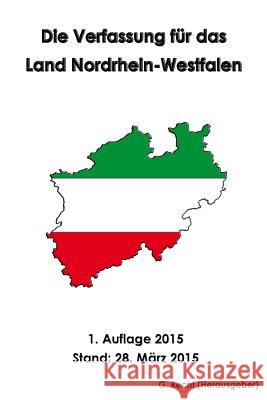 Die Verfassung für das Land Nordrhein-Westfalen Recht, G. 9781511499729 Createspace - książka