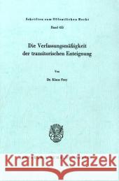 Die Verfassungsmassigkeit Der Transitorischen Enteignung Frey, Klaus 9783428054534 Duncker & Humblot - książka