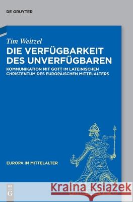 Die Verf?gbarkeit des Unverf?gbaren Tim Weitzel 9783111712147 de Gruyter - książka