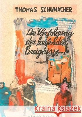 Die Verfolgung der laufenden Ereignisse Thomas Schumacher 9783752822533 Books on Demand - książka
