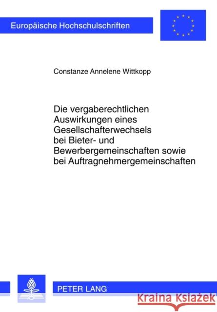 Die Vergaberechtlichen Auswirkungen Eines Gesellschafterwechsels Bei Bieter- Und Bewerbergemeinschaften Sowie Bei Auftragnehmergemeinschaften Wittkopp, Constanze Annelene 9783631636855 Lang, Peter, Gmbh, Internationaler Verlag Der - książka