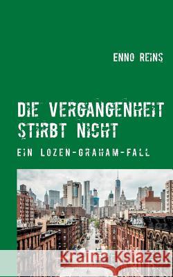 Die Vergangenheit stirbt nicht Enno Reins 9783740727239 Twentysix - książka