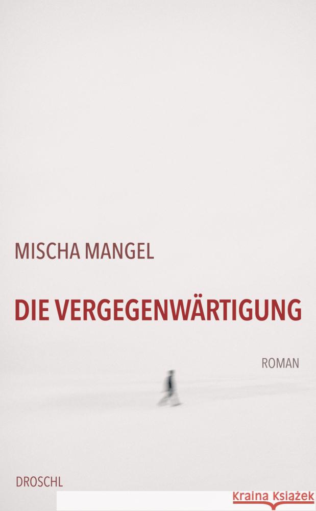 Die Vergegenwärtigung Mangel, Mischa 9783990591772 Literaturverlag Droschl - książka