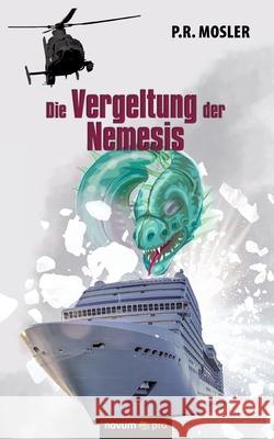 Die Vergeltung der Nemesis P. R. Mosler 9783948379360 Novum Verlag - książka