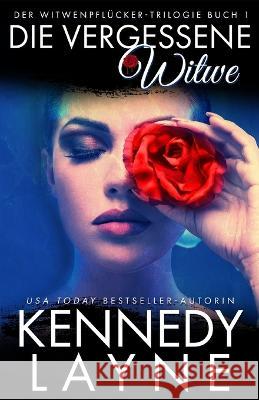 Die Vergessene Witwe Kennedy Layne 9798844641800 Independently Published - książka