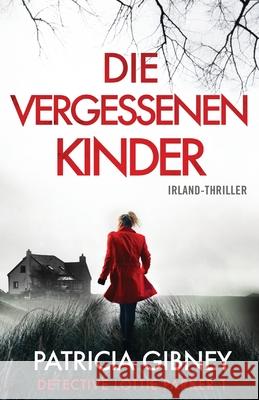 Die vergessenen Kinder: Irland-Thriller Patricia Gibney, Laura Orden 9781803141893 Bookouture - książka