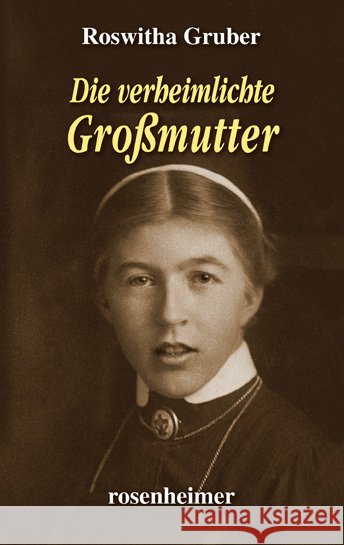 Die verheimlichte Großmutter Gruber, Roswitha 9783475549199 Rosenheimer Verlagshaus - książka