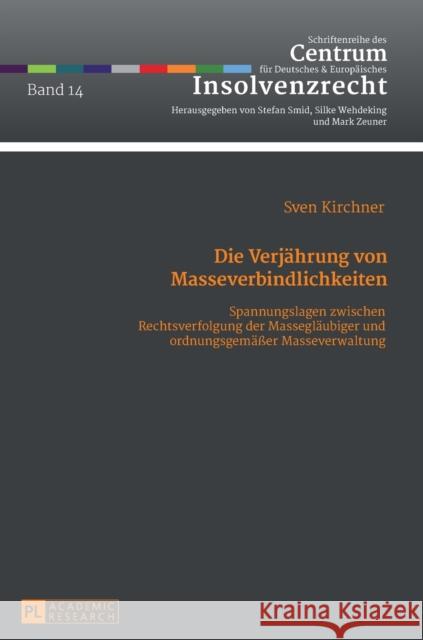 Die Verjaehrung Von Masseverbindlichkeiten: Spannungslagen Zwischen Rechtsverfolgung Der Masseglaeubiger Und Ordnungsgemaeßer Masseverwaltung Smid, Stefan 9783631676431 Peter Lang Gmbh, Internationaler Verlag Der W - książka