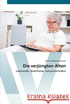 Die verjüngten Alten Hoffmann-Kramer, Ursula 9783639396232 AV Akademikerverlag - książka
