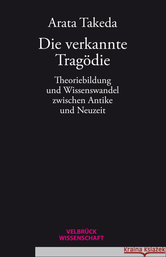 Die verkannte Tragödie Takeda, Arata 9783958323865 Velbrück - książka