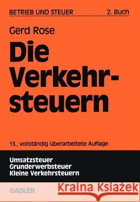 Die Verkehrsteuern Gerd Rose 9783409509633 Gabler Verlag - książka