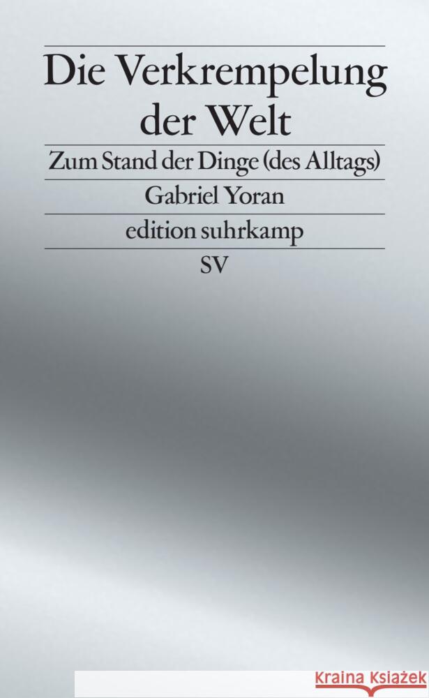 Die Verkrempelung der Welt Yoran, Gabriel 9783518030028 Suhrkamp - książka