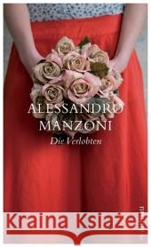 Die Verlobten : Roman Manzoni, Alessandro Rymarowicz, Caesar    9783746625690 Aufbau TB - książka